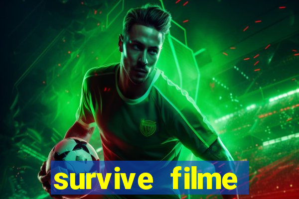 survive filme completo dublado